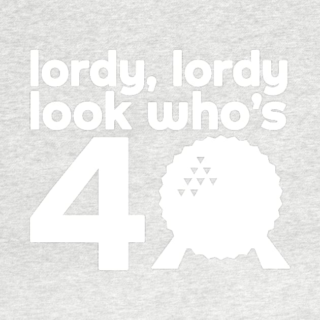 Lordy Lordy Look Who's 40 by SpectroRadio